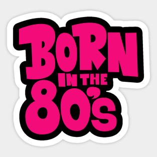 Born in the 80`s illustration Sticker